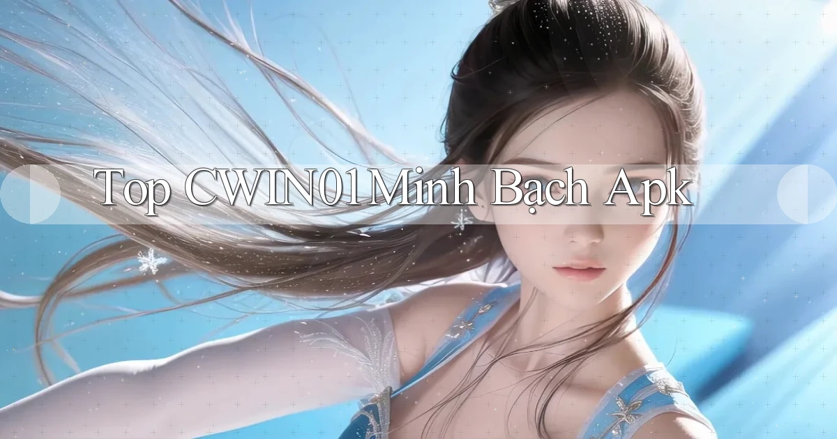 top cwin01 minh bạch apk