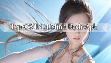 top cwin01 minh bạch apk