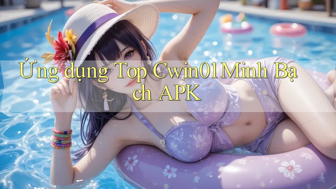 Ứng dụng Top Cwin01 Minh Bạch APK Ứng dụng Top Cwin01 Minh Bạch APK