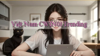 việt nam cwin01 trending