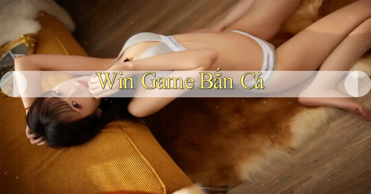 win Game bắn cá